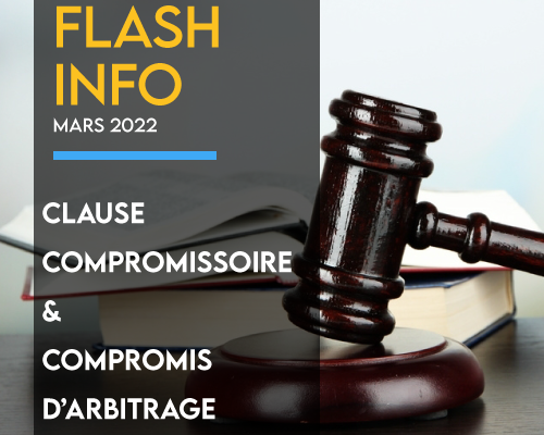 CLAUSE COMPROMISSOIRE & COMPROMIS D’ARBITRAGE