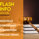 Flash Info Août 2022 :Nouvelle disposition convention fiscale CEMAC