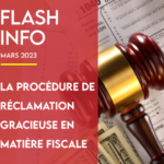 Flash info: la procédure de réclamation gracieuse en matière fiscale