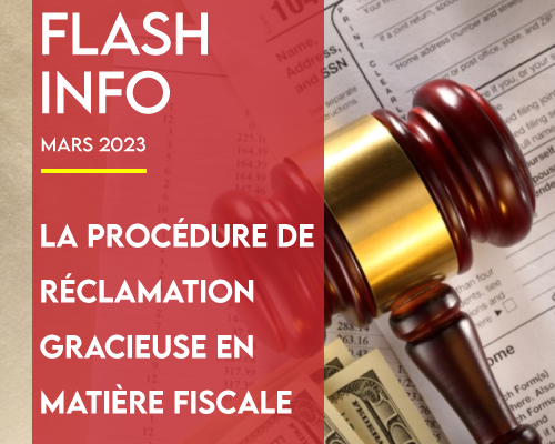 Flash info: la procédure de réclamation gracieuse en matière fiscale