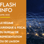 Flash Info: Le régime juridique et fiscal du bureau de représentation ou de liaison