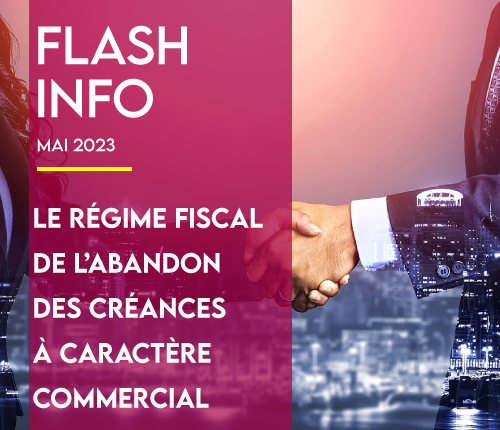 Flash Info: Le régime fiscal de l&rsquo;abandon des créances à caractère commercial