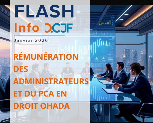 Flash Info : Rémunération des administrateurs et du PCA en droit OHADA