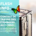 Contrat de travail des étrangers au Congo : le détachement et l’expatriation. Exco cacoges, congo