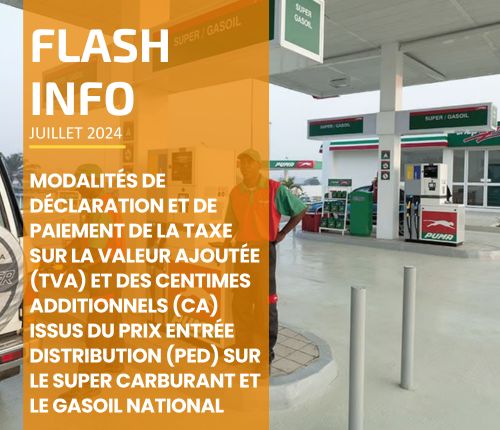 déclaration et de paiement de la taxe sur la valeur ajoutée (TVA) et des centimes additionnels (CA) issus du prix entrée distribution (PED) sur le super carburant et le gasoil national