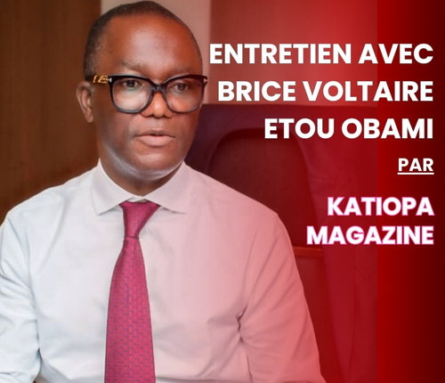 Entretien avec Brice Voltaire ETOU OBAMI par Katiopa Magazine