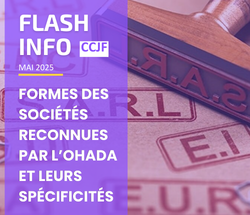 Flash info mai 2025 ccjf : Formes des sociétés reconnues par l’ohada et leurs spécificités