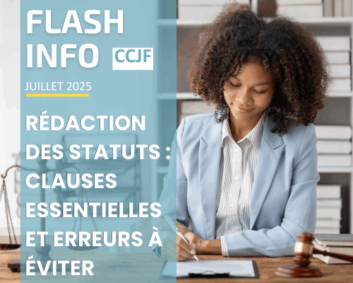 Flash info CCJF : Rédaction des statuts : clauses essentielles et erreurs à éviter