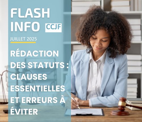 Flash info CCJF : Rédaction des statuts : clauses essentielles et erreurs à éviter