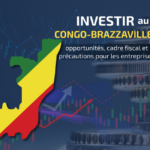 Investir au Congo-Brazzaville : opportunités, cadre fiscal et précautions pour les entreprises